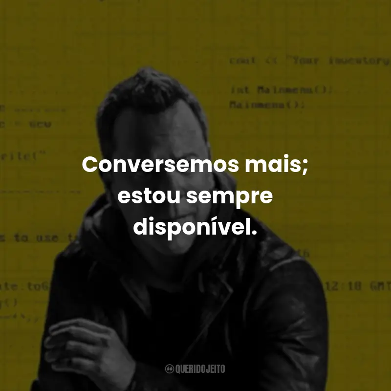 Frases da Série Rabbit Hole: Jogo de Mentiras: Conversemos mais; estou sempre disponível.