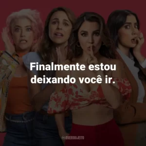 Finalmente estou deixando você ir.