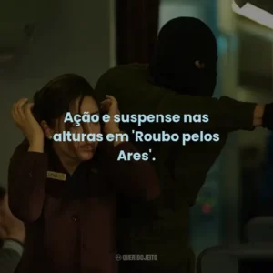 Ação e suspense nas alturas em ‘Roubo pelos Ares’.