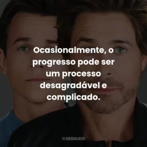 Ocasionalmente, o progresso pode ser um processo desagradável e complicado.