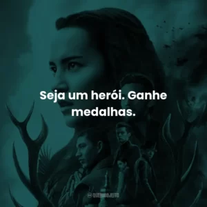 Seja um herói. Ganhe medalhas.