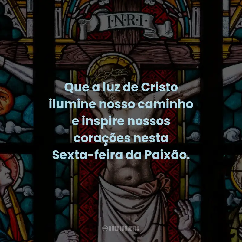 Frases para Sexta-feira da Paixão: Que a luz de Cristo ilumine nosso caminho e inspire nossos corações nesta Sexta-feira da Paixão.