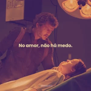 No amor, não há medo.