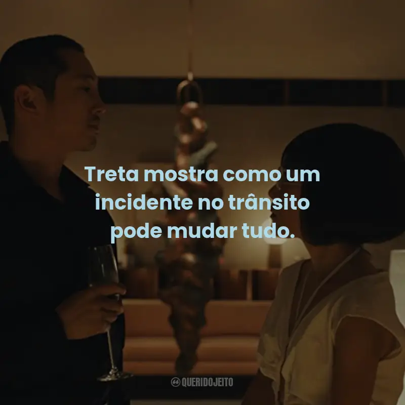 Frases da Série Treta (Beef): Treta mostra como um incidente no trânsito pode mudar tudo.