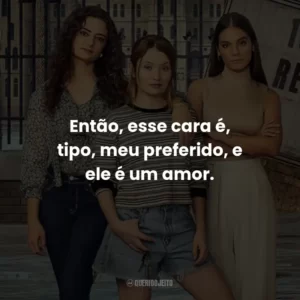 Então, esse cara é, tipo, meu preferido, e ele é um amor.