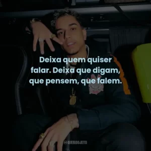 Deixa quem quiser falar. Deixa que digam, que pensem, que falem.