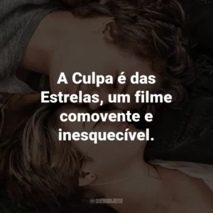 A Culpa é das Estrelas, um filme comovente e inesquecível.