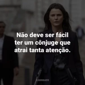 Não deve ser fácil ter um cônjuge que atrai tanta atenção.