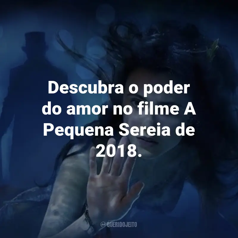 Frases do Filme A Pequena Sereia: Descubra o poder do amor no filme A Pequena Sereia de 2018.