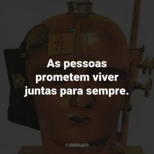 As pessoas prometem viver juntas para sempre.