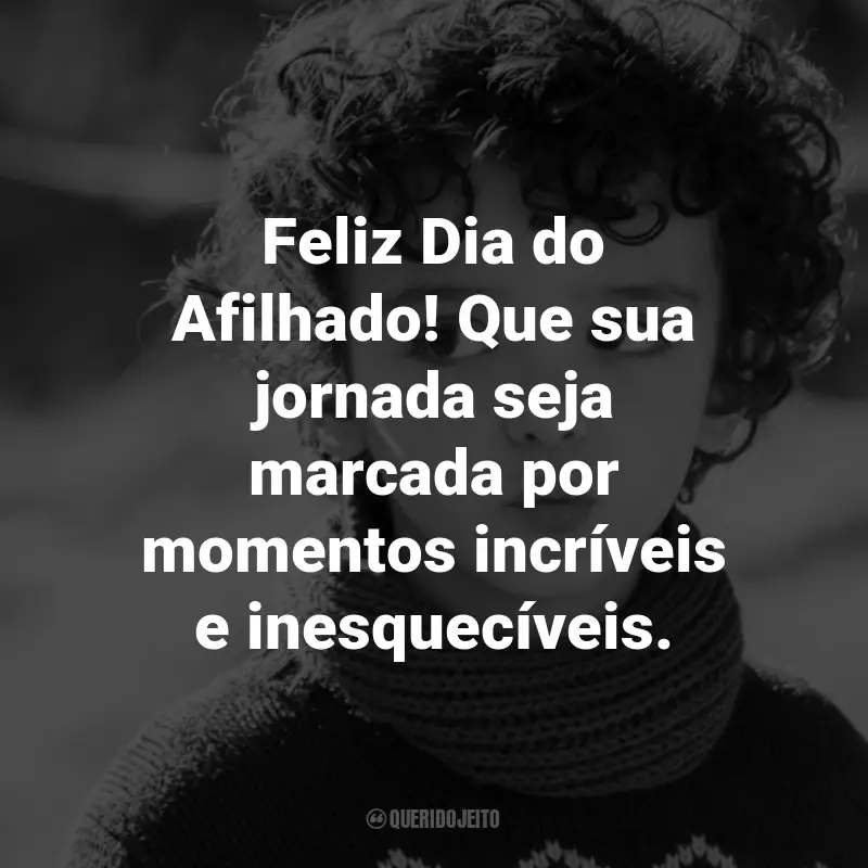 Frases para o Dia do Afilhado: Feliz Dia do Afilhado! Que sua jornada seja marcada por momentos incríveis e inesquecíveis.