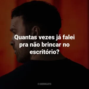 Quantas vezes já falei pra não brincar no escritório?