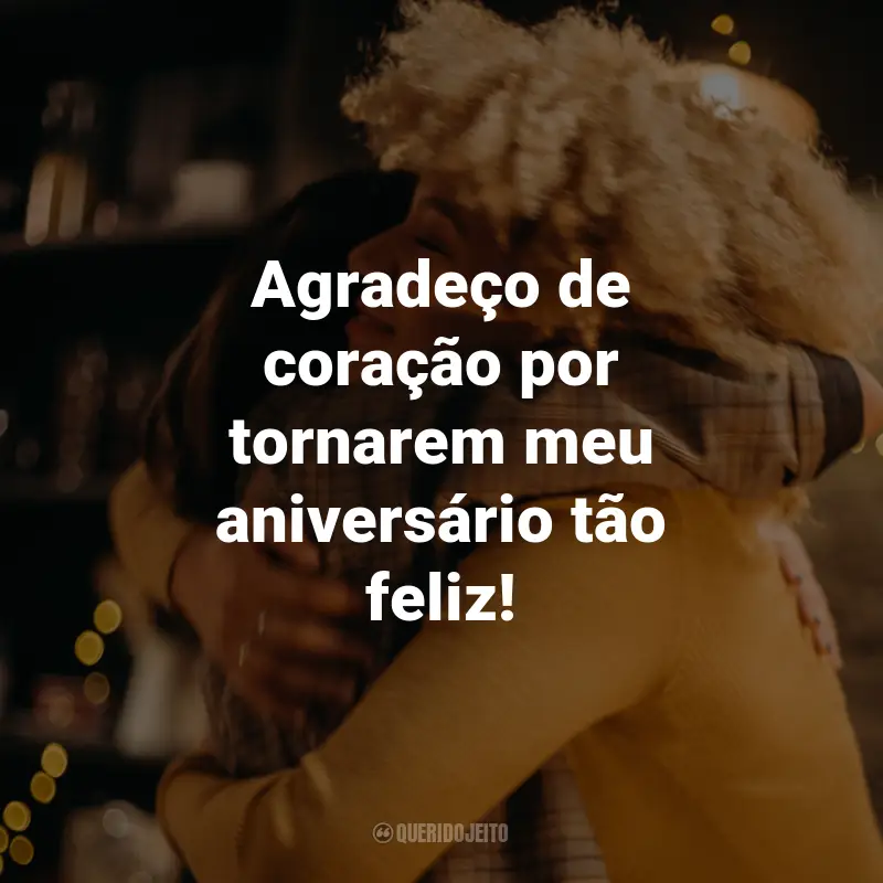 Frases de Agradecimento de Aniversário: Agradeço de coração por tornarem meu aniversário tão feliz!