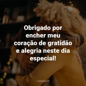 Obrigado por encher meu coração de gratidão e alegria neste dia especial!