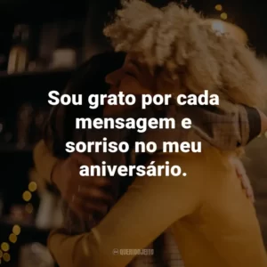 Sou grato por cada mensagem e sorriso no meu aniversário.