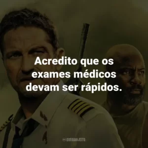 Acredito que os exames médicos devam ser rápidos.