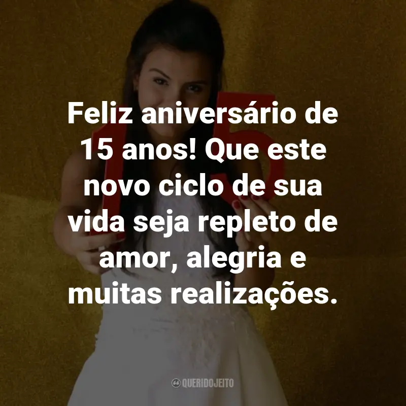 Frases Para Aniversário de 15 Anos: Feliz aniversário de 15 anos! Que este novo ciclo de sua vida seja repleto de amor, alegria e muitas realizações.