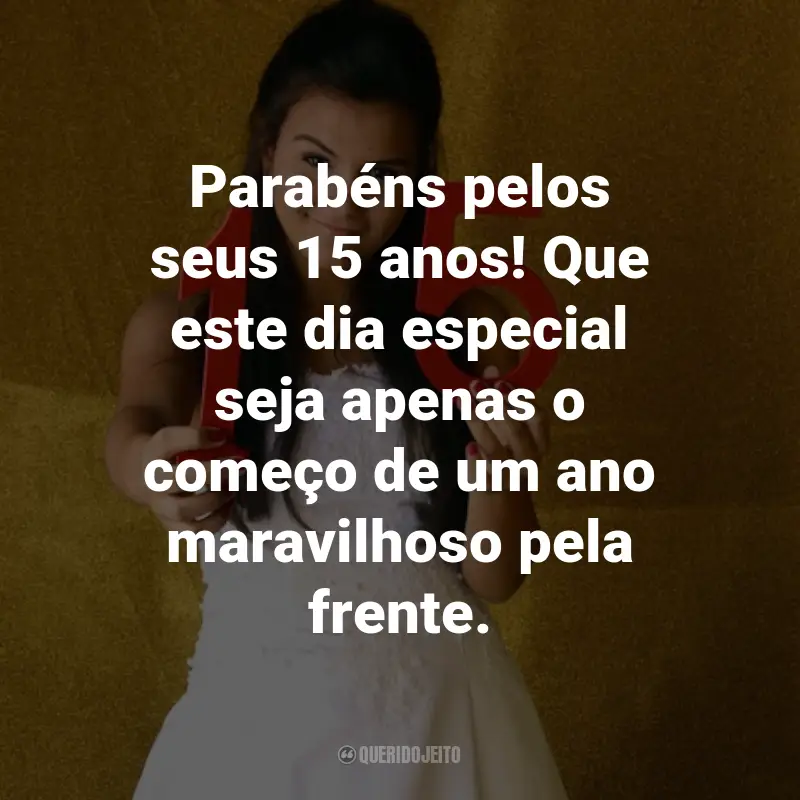 Frases Para Aniversário de 15 Anos: Parabéns pelos seus 15 anos! Que este dia especial seja apenas o começo de um ano maravilhoso pela frente.