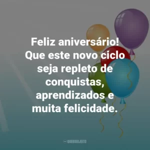 Feliz aniversário! Que este novo ciclo seja repleto de conquistas, aprendizados e muita felicidade.
