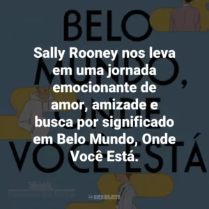 Sally Rooney nos leva em uma jornada emocionante de amor, amizade e busca por significado em Belo Mundo, Onde Você Está.