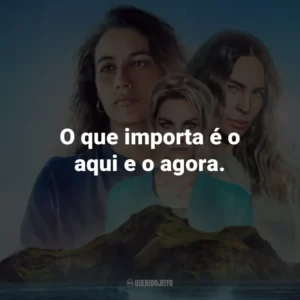 O que importa é o aqui e o agora.