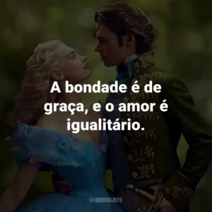 A bondade é de graça, e o amor é igualitário. – Ella.