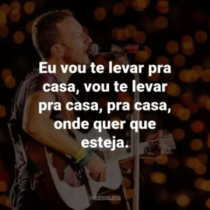 Eu vou te levar pra casa, vou te levar pra casa, pra casa, onde quer que esteja. – O (Fly On)