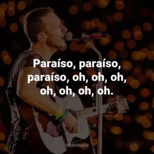 Paraíso, paraíso, paraíso, oh, oh, oh, oh, oh, oh, oh. – Paradise