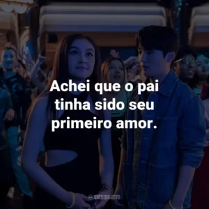 Achei que o pai tinha sido seu primeiro amor.