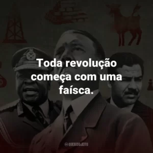 Toda revolução começa com uma faísca.