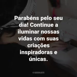 Parabéns pelo seu dia, costureira! Que você continue a transformar sonhos em realidade com suas mãos habilidosas.