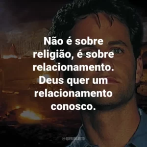 Não é sobre religião, é sobre relacionamento. Deus quer um relacionamento conosco. – Pastor Bruce Barnes.