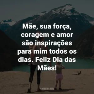 Mãe, sua força, coragem e amor são inspirações para mim todos os dias. Feliz Dia das Mães!