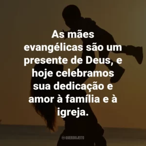 As mães evangélicas são um presente de Deus, e hoje celebramos sua dedicação e amor à família e à igreja.