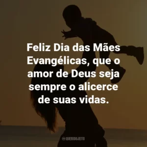 Feliz Dia das Mães Evangélicas, que o amor de Deus seja sempre o alicerce de suas vidas.