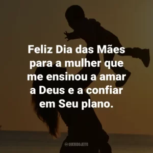 Feliz Dia das Mães para a mulher que me ensinou a amar a Deus e a confiar em Seu plano.