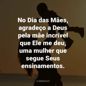 No Dia das Mães, agradeço a Deus pela mãe incrível que Ele me deu, uma mulher que segue Seus ensinamentos.