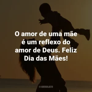 O amor de uma mãe é um reflexo do amor de Deus. Feliz Dia das Mães!