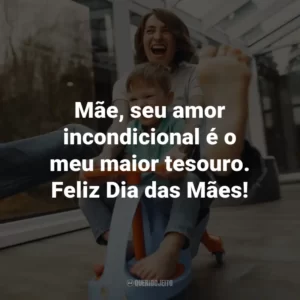 Mãe, seu amor incondicional é o meu maior tesouro. Feliz Dia das Mães!