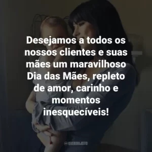 Desejamos a todos os nossos clientes e suas mães um maravilhoso Dia das Mães, repleto de amor, carinho e momentos inesquecíveis!