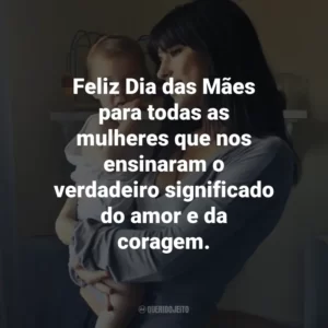 Feliz Dia das Mães para todas as mulheres que nos ensinaram o verdadeiro significado do amor e da coragem.