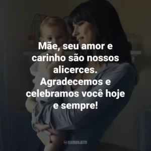 Mãe, seu amor e carinho são nossos alicerces. Agradecemos e celebramos você hoje e sempre!