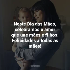 Neste Dia das Mães, celebramos o amor que une mães e filhos. Felicidades a todas as mães!