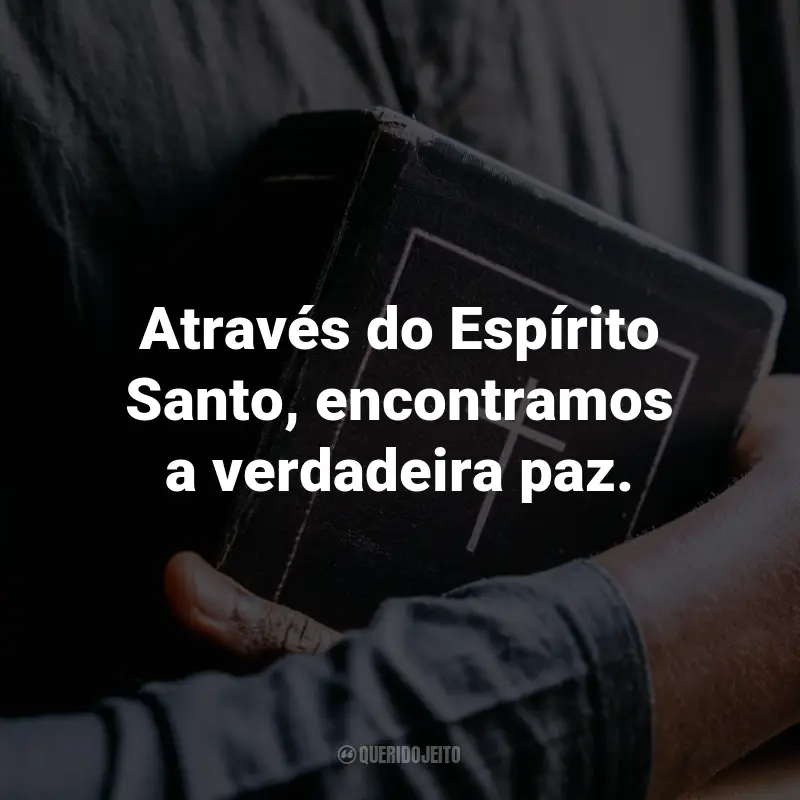 Frases para o Dia de Pentecostes: Através do Espírito Santo, encontramos a verdadeira paz.