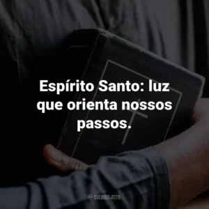 Espírito Santo: luz que orienta nossos passos.