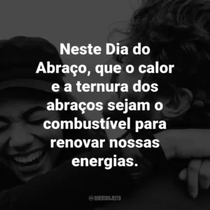 Neste Dia do Abraço, que o calor e a ternura dos abraços sejam o combustível para renovar nossas energias.