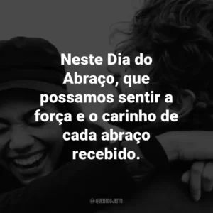 Neste Dia do Abraço, que possamos sentir a força e o carinho de cada abraço recebido.