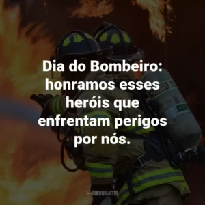 Dia do Bombeiro: honramos esses heróis que enfrentam perigos por nós.