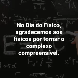 No Dia do Físico, agradecemos aos físicos por tornar o complexo compreensível.