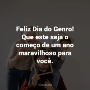 Feliz Dia do Genro! Que este seja o começo de um ano maravilhoso para você.